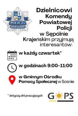 Plakat informujący, że dzielnicowi Komendy Powiatowej Policji w Sępólnie Krajeńskim przyjmują interesantów — w każdy czwartek (dotyczy dni pracujących), w godzinach 9:00–11:00, w Gminnym Ośrodku Pomocy Społecznej w Sośnie; u góry po lewej emblemat Policji, po prawej logo GOPS Sośno.
